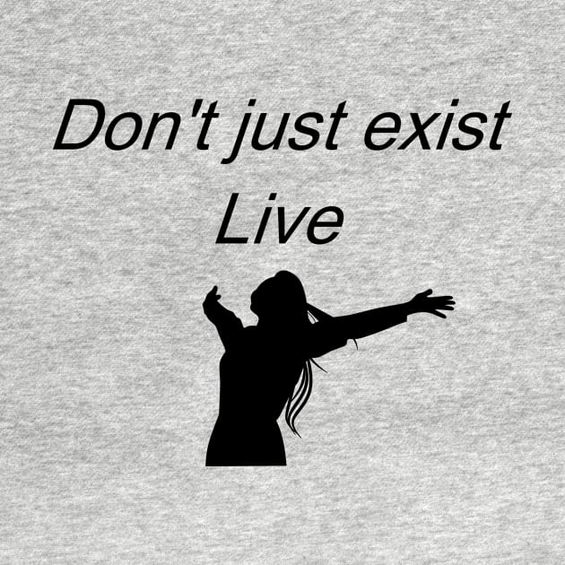 Don't just exist, live by inspirit love